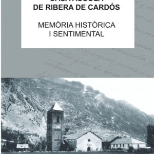 CASA ASCOLÀ DE RIBERA DE CARDÓS. MEMÒRIA HISTÒRICA I SENTIMENTAL