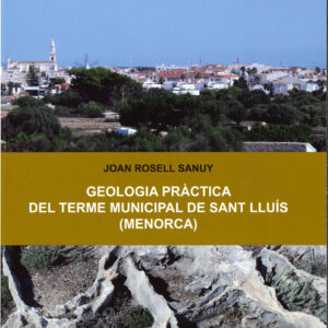 GEOLOGIA PRÀCTICA DEL TERME MUNICIPAL DE SANT LLUÍS (MENORCA)