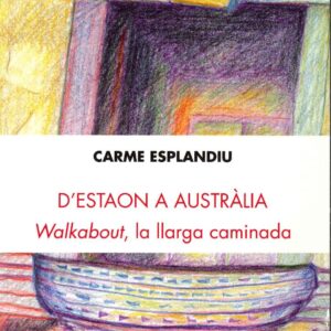 D'ESTAON A AUSTRÀLIA. WALKABOUT, LA LLARGA CAMINADA