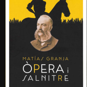 MATÍAS GRANJA. ÒPERA I SALNITRE. DEL PALLARS AL DESERT D'ATAMACA