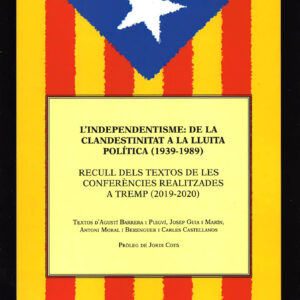 L'IDEPENDENTISME: DE LA CLANDESTINITAT A LA LLUITA POLÍTICA (1939-1989)