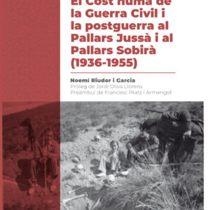 El Cost humà de la Guerra Civil  i la postguerra al Pallars Jussà i al Pallars Sobirà  (1936-1955)
